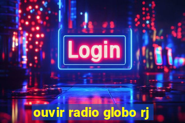 ouvir radio globo rj